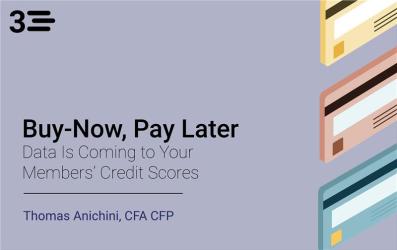 Buy-Now, Pay Later (BNPL) Data Is Coming to Your Members’ Credit Scores