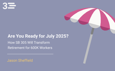 How SB 305 Will Transform Retirement for 600K Workers Are You Ready for July 2025?