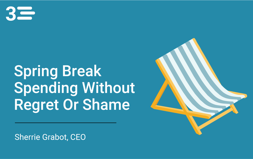 Spring Break Spending Without Regret or Shame