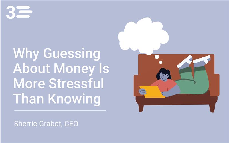 Why Guessing About Money Is More Stressful Than Knowing