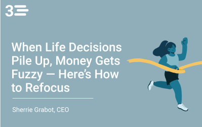 When Life Decisions Pile Up, Money Gets Fuzzy — Here’s How to Refocus