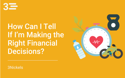 How Can I Tell If I’m Making the Right Financial Decisions?